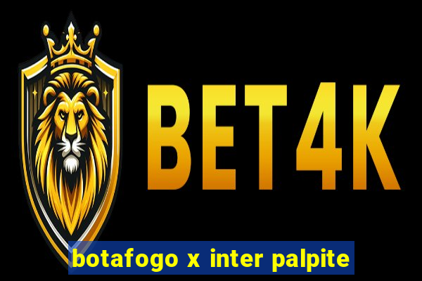 botafogo x inter palpite